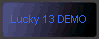 Lucky 13 DEMO