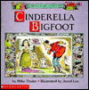 Cinderella Bigfoot
