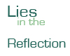 Lies in the Reflection
