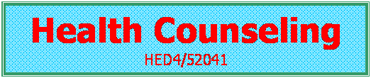 Text Box: Health Counseling
HED4/52041

