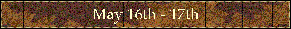 May 16th - 17th