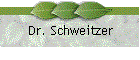 Dr. Schweitzer