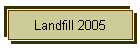 Landfill 2005