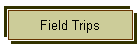 Field Trips