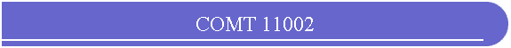 COMT 11002