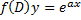 f(D)=eax