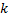 k