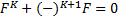 F^K+〖(-)〗^(K+1) F=0