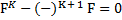 F^K-〖(-)〗^(K + 1)  F=0